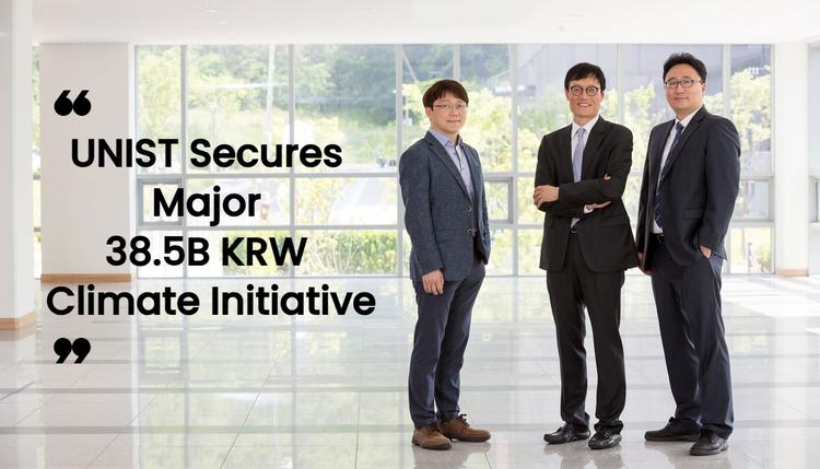 UNIST Secures 38.5 Billion KRW Research Project to Address Climate Change through AI and Satellite Technology